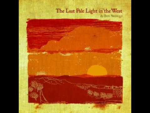 Ben Nichols - The Last Pale Light In The West