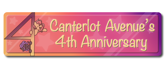 Canterlot Avenue's 4th Anniversary